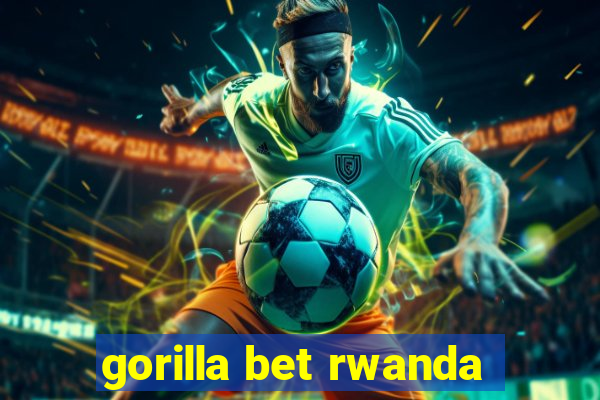 gorilla bet rwanda